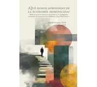 ¿Qué Hemos Aprendido de la Economía Dominicana?: Reflexiones de los miembros del jurado en el cuadragésimo aniversario de los premios de la Biblioteca «Juan Pablo Duarte»