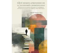 ¿Qué Hemos Aprendido de la Economía Dominicana?: Reflexiones de los miembros del jurado en el cuadragésimo aniversario de los premios de la Biblioteca «Juan Pablo Duarte»