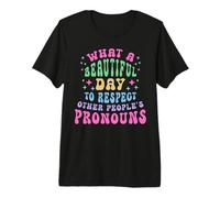 Qué Hermoso día Respetar los pronombres ajenos LGBT Camiseta Premium