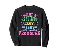 Qué Hermoso día Respetar los pronombres ajenos LGBT Sudadera