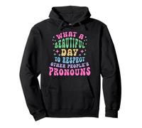 Qué Hermoso día Respetar los pronombres ajenos LGBT Sudadera con Capucha
