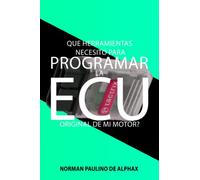Que herramiento necesito para programar la ECU original de mi motor? (Demistificando el mundo de las ECU)