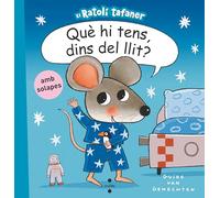 Què hi tens, dins del llit? (El ratolí tafaner)
