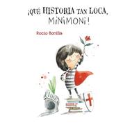 ¡Qué Historia Tan Loca, Minimoni!: 1 (Minimoni en Español)