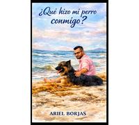 ¿Qué hizo mi perro conmigo?