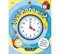 ¿Qué hora es?: Guía con solapas para aprender a decir las horas y las fechas (Paso a paso)