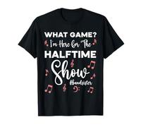 Qué Juego Estoy aquí para The Half Time Show Cute Band Sister Camiseta