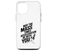 Que la aceleración de Mass Times esté contigo Física Carcasa para iPhone 12/12 Pro
