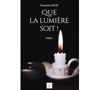 Que la lumière soit