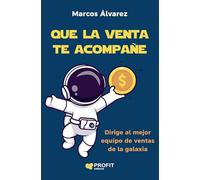 Que La Venta Te Acompañe: Dirige al mejor equipo de ventas de la galaxia