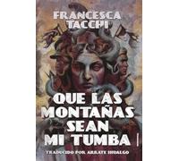 Que las montañas sean mi tumba