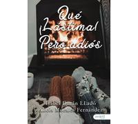 ¡Qué lástima! Pero adíos