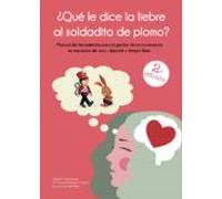 ¿Qué le dice la liebre al soldadito de plomo?