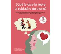 ¿Qué le dice la liebre al soldadito de plomo?: Manual de herramientas para la gestión de convivencia en espacios de ocio, deporte y tiempo libre (SIN COLECCION)