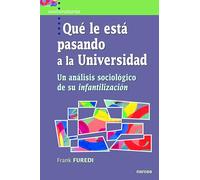 Qué le está pasando a La Universidad: Un análisis sociológico de su infantilización: 46 (Universitaria)