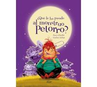 ¿Qué le ha pasado al monstruo Petorro? (Álbumes Ilustrados castellano)