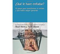 ¿Qué le hace enfadar?: 10 pasos para transformar el enfado y que todos salgan ganando (SIN COLECCION)
