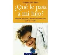 ¿que Le Pasa A Mi Hijo? Todas Las Preguntas Y Respuestas Sobre El Niño