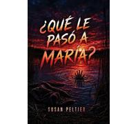 ¿QUÉ LE PASÓ A MARÍA?