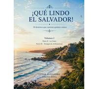 ¡Qué Lindo El Salvador! Volumen 2: 50 destinos que cuentan quiénes somos