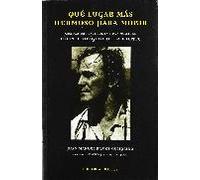 Qué lugar más hermoso para morir: Cronicas Ineditas Sobre La Vida y Muerte de Felix Rodriguez de La Fuente (FONDO)