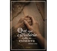 qué mal escribiría si ella no existiera