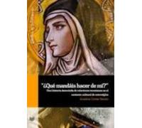 ¿que Mandais Hacer De Mi?: Una Historia Desvelada De Relecturas Teresi