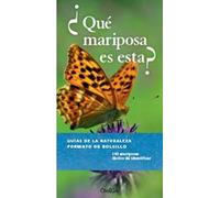 Qué Mariposa Es Esta? (GUIAS DEL NATURALISTA)