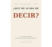 ¿Qué me acaba de decir?: Tu IA te dice demasiado. Aquí está el remedio de cuatro renglones. (Ayuda a la IA a Ayudarte)