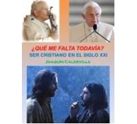 ¿qué Me Falta Todavía? Ser Cristiano En El Siglo Xxi (ebook)