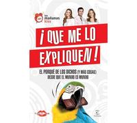 ¡Qué me lo expliquen!: El porqué de los dichos (FUERA DE COLECCIÓN Y ONE SHOT)