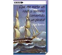 Que me parta un rayo si termino convertido en un pirata!/ Lightning strikes me dead if I end become a pirate!