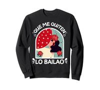 Que Me Quiten Lo Bailao Estilo Español Divertido Ferias 2025 Sudadera