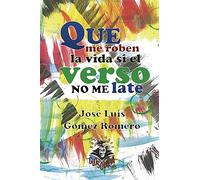 Que me roben la vida si el verso no me late: 01 (Poesía)