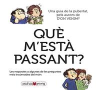 Què m'està passant?: Las respuestas a alguna de las preguntas más embarazosas del mundo (MAEVAyoung Català)