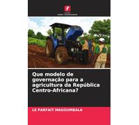 Que modelo de governação para a agricultura da República Centro-Africana?