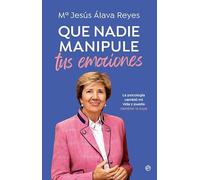 Que nadie manipule tus emociones: La psicología cambió mi vida y puede cambiar la tuya (Salud)