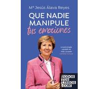 QUE NADIE MANIPULE TUS EMOCIONES | M.ª Jesús Álava Reyes