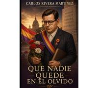 Que nadie quede en el olvido (MEMORIA Y LEGADO)