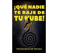 ¡QUÉ NADIE TE BAJE DE TU NUBE!