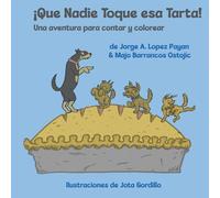 ¡Que Nadie Toque esa Tarta!: Una aventura para contar y colorear