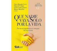 Que nadie vaya solo por la vida: 16 (Ekklesia: senderos de comunión): Por un acompañamiento integral de la persona