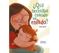 ¿Qué necesito cuando me enfado? (¿Qué necesito cuando...?) (Emociones, valores y hábitos)