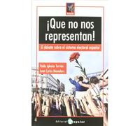 ¡Que no nos representan!: El debate sobre el sistema electoral español: El Debate Sobre El Sistema Electoral Espaanol (Rompeolas)