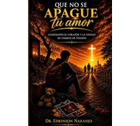 Que no se apague tu amor: Guardando el corazón y la unidad en tiempos de tensión