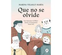 Que no se olvide: Seis historias LGTBIQ+ desde el franquismo hasta hoy (Salamandra Graphic)