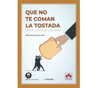 Que no te coman la tostada: Aprende a negociar como nadie: 1 (Monografías)
