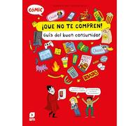 ¡Que no te compren!: Guía del buen consumidor (COMICS)