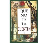 Que no te la cuenten 1: La falsificación de la historia