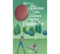 ¿qué Nos Abre Camino En La Vida Si No Es La Ternura Y La Fuerza De Un
